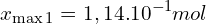 \[x_{\max 1}=1,14.10^{-1}mol \]